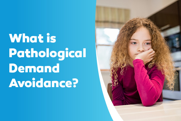 What is PDA or Pathological Demand Avoidance