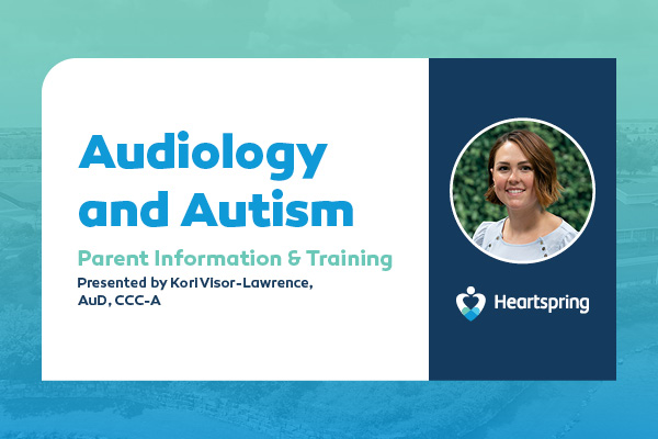 Parent Information and Training: Audiology and Autism
