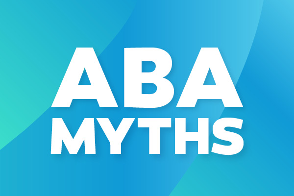 Common ABA Myths