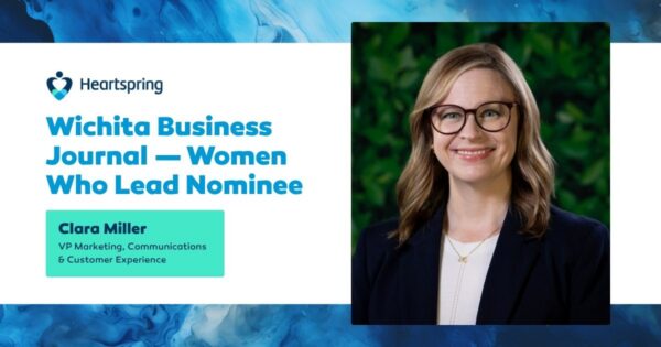 Graphic celebrating Heartspring's VP of Marketing, Communications, and Customer Experience's recognition in the Wichita Business Journal's Women Who Lead. Wichita Business Journal — Women Who Lead Nominee Clara Miller VP Marketing, Communications, & Customer Experience